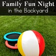 Family fun night doesn't have to be complicated. Why not have your next family game night in your own backyard? Here are some easy tips to make it happen. | Real Life at Home