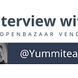 Interview with OpenBazaar Vendor Yummitea