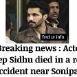 Breaking news : Punjabi Actor Deep Sidhu died in a road accident near Sonipat