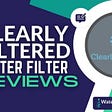 Clearly Filtered Reviews (Updated for [year])