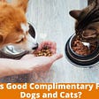 What is Good Complimentary Food for Dogs and Cats?