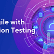 Going Agile with Automation Testing