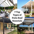 Types of Patio Roof Materials | 7 Top Patio Roofing Optiobs | Patio Roof Cover Materials