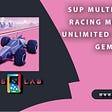 SUP Multiplayer Racing Mod Apk Unlimited Money + Gems