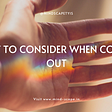 What to Consider When Coming Out