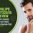 Philips Trimmer Review: Model Number BT3211/15 Corded & Cordless