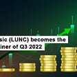 Terra Classic (LUNC) becomes the biggest gainer of Q3 2022-Latest News By NFTStudio24