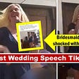 Watch Racist Bridesmaid horrifies viewers with wedding speech Went Viral