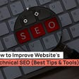 How to Improve Website's Technical SEO (Best Tips & Tools 2021)