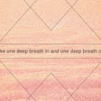 Background is an orange-pink filtered image shows a layer of clouds from above, stretching to the horizon. Small black text reads “Take one deep breath in and one deep breath out.”