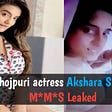 Bhojpuri actress akshara Singh Leaked MMS Video: Actress Akshara Singh M*M*S Video