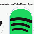 How to turn off shuffle on Spotify: Free and Premium