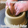 God created man. The story of Yahveh’s hands-on forming of the first human man.