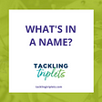 Gain insight into the triplets behind Tackling Triplets as their parents explain how they arrived at baby names and why these names are a perfect fit.