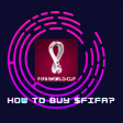 How and Where to Buy FIFA World Cup Fans ($FIFA) – Beginner’s Guide