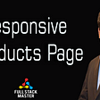 Responsive Products Page – online ecommerce store part 2