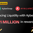 Avalanche’s 2nd Rush phase launches on KyberSwap: $1M in mining rewards
