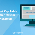 Important cap table fundamentals for your startup