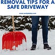 7 Snow and Ice Removal Tips for a Safe Driveway