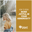 grow more joyful in your generosity
