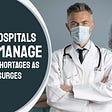 How Hospitals Can Manage Supply Shortages as Demand Surges