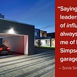"Saying 'thought leadership' instead of influence has always reminded me of Homer Simpson calling his garage a 'car hole.'" – Sonia Simone
