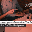 10 Lorem Ipsum Generator: The Best Choice For Web Designers in 2021