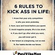6 RULES TO KICK ASS IN LIFE