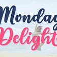 Monday Delight Font Download Free_62fba439171ee