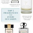 Top 5 Fragrances for Every Occasion - Politics of Pretty