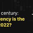The gold of the XXI century: which cryptocurrency is the best to invest in 2022?