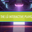 What is the Lü Interactive Playground?
