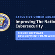 NIST Executive order 14028 for improving a nation’s cybersecurity