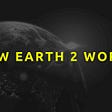 How Earth 2 works | Complete Guide 2022