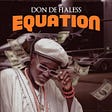 Equation by Don De Fialess || Mp3 Download