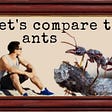 34. LET'S COMPARE TO ANTS