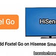 How To Get Foxtel Go on Hisense Smart TV? [Updated 2022]