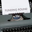 Sherzod Gafar: Typewriter and copy that reads Funding Round