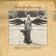 Album cover of Miranda Lambert’s The Weight of These Wings