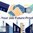 FUTURE-PROOF JOBS TO APPLY FOR NOW