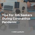 Tips For Job Seekers During Coronavirus Pandemic