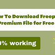 How to Download Freepik Premium file for free !!