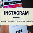 A guide to Instagram marketing
