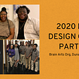 2020 Media Design Cohort Partners — Dunamis(above), Brain Arts Org(left), & The Message(right)