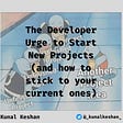 The developer urge to start new projects (and how to stick to current ones) thumbnail