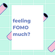 ‘feeling FOMO much?’ written on a poster.
