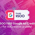 Free $500 Google Ads Credits