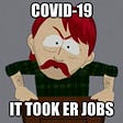 COVID-19, it took er jobs, a meme based on SouthPark