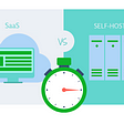 SaaS vs. Self-hosted