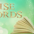 “Wise Words” in gold letters on teal background above open book